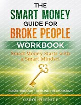 The Smart Money Guide for Broke People - Carol Bernice - 9798295496332