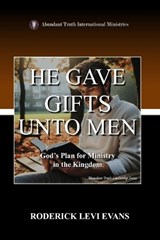 He Gave Gifts Unto Men - Roderick Levi Evans - 9798295510182