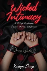 Wicked Intimacy - Raelyn Shaye - 9798295511271