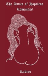 The Antics of Hopeless Romantics - Kadius Hollis - 9798295520761