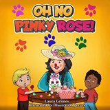 Oh No Pinky Rose! - Laura Grimes - 9798295523069
