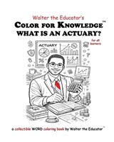 Color for Knowledge - Walter the Educator - 9798295529566