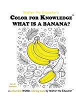 Color for Knowledge - Walter the Educator - 9798295532726