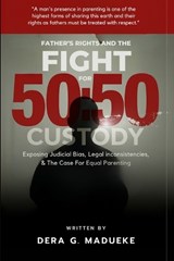 Fathers Rights and the Fight for 50 - Dera G Madueke - 9798295537325