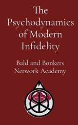 The Psychodynamics of Modern Infidelity - Dakota Frandsen - 9798295537790