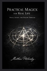 Practical Magick for Real Life - Matthew Petchinsky - 9798295539954