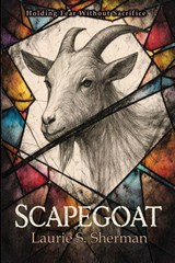 Scapegoat - Laurie S. Sherman - 9798295547034