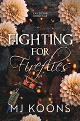 Fighting for Fireflies - Mj Koons - 9798295547737