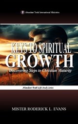 Keys to Spiritual Growth - Mister Roderick L Evans - 9798295548703