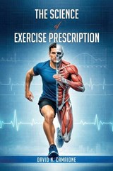 The Science of Exercise Prescription - David N Camaione - 9798295550171