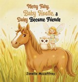 Merry Fairy, Baby Hootie, & Daisy Become Friend - Jonelle McCaffrey - 9798295552199
