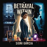 The Betrayal Within - Sidni Garcia - 9798295552564
