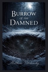 Burrow of the Damned - Matthew Petchinsky - 9798295553530