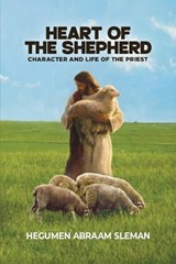 Heart of the Shepherd - Hegumen Abraam Sleman - 9798295554049