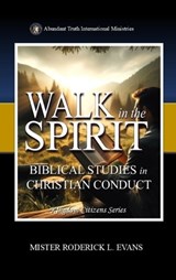 Walk in the Spirit - Mister Roderick L Evans - 9798295554087