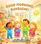 Good Morning, Sunshine - Joann Grace - 9798295557217