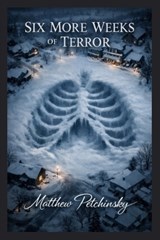 Six More Weeks of Terror - Matthew Petchinsky - 9798295557903