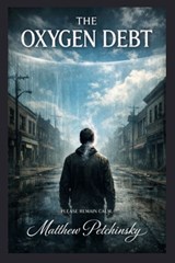 The Oxygen Debt - Matthew Petchinsky - 9798295558023