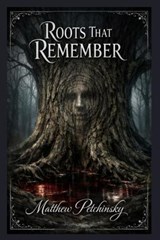 Roots That Remember - Matthew Petchinsky - 9798295559303