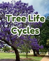 Life cycles of Trees for Early Learners - Liberty Rickman - 9798295560156