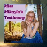Miss Mikayla's Testimony - Mikayla Grace Williams - 9798295560323