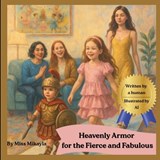 Heavenly Armor for the Fierce and Fabulous - Mikayla Grace Williams - 9798295560651