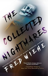 The Collected Nightmares - Fred Wiehe - 9798295562099