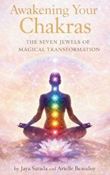 Awakening Your Chakras - Jaya Sarada - 9798295562167