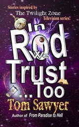 In Rod We Trust, Too - Tom Sawyer - 9798295563584