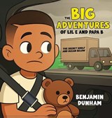 The Big Adventures of LIL E & PAPA B - Benjamin Dunham - 9798295566844
