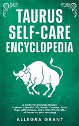 Taurus Self-care Encyclopedia - Allegra Grant - 9798295568510