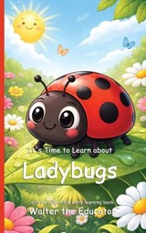 It's Time to Learn about Ladybugs - Walter the Educator - 9798295569500