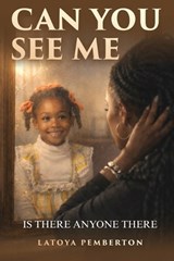 Can You See Me? - Latoya Pemberton - 9798295572210