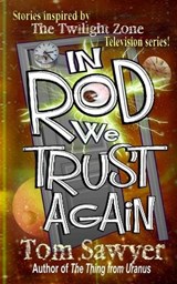 In Rod We Trust Again - Tom Sawyer - 9798295572913