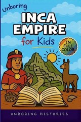 Unboring Inca Empire for Kids - Unboring Histories - 9798295576461