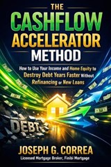 The Cashflow Accelerator Method - Joseph G Correa - 9798295580802