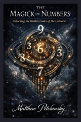 The Magick of Numbers - Matthew Petchinsky - 9798295581717
