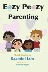 Eazy Peazy Parenting - Kaamini Jain - 9798295583865