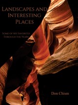 Landscapes and Interesting Places - Don Chism - 9798295584473