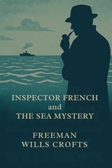 The Sea Mystery - Freeman Wills Crofts - 9798295586323