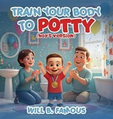 Train your Body to Potty - Will B. Famous - 9798295590818