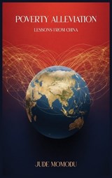 Poverty Alleviation: Lessons from China - Jude Momodu - 9798295592218
