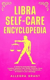 Libra Self-care Encyclopedia - Allegra Grant - 9798295592423