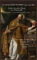 St. Augustine of Hippo (354-430 Ad) - Aurelius Augustinus Augustine of Hippo ; Zacharias Godseagle ; Ambassador Monday O Ogbe - 9798295594342