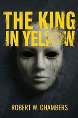 The King in Yellow (Polis & Praxis Classics) - Robert W Chambers - 9798295597718