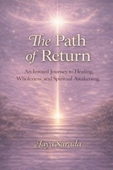 The Path of Return - Jaya Sarada - 9798295599491