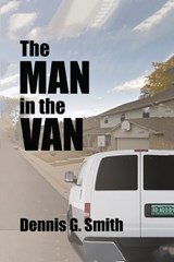 The Man in the Van - Dennis G Smith - 9798295604867