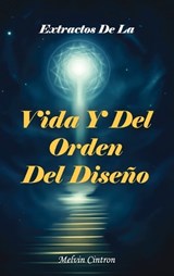 Extractos de la Vida Y del Orden del Diseño - Melvin Cintron - 9798295607592