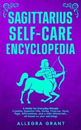 Sagittarius Self-care Encyclopedia - Allegra Grant - 9798295608049