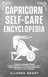 Capricorn Self-care Encyclopedia - Allegra Grant - 9798295608063